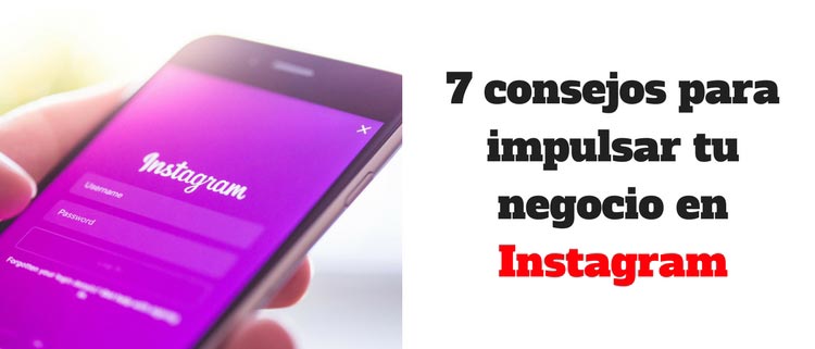 7-consejos-para-impulsar-tu-negocio-en-Instagram-(1)